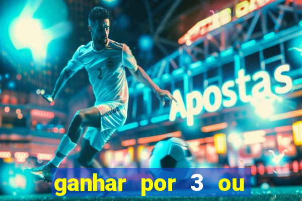 ganhar por 3 ou mais gols betano